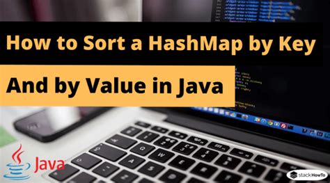 Sort HashMap by Value or Key in Java .